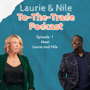 Laurie and Nile To The Trade Podcast 1