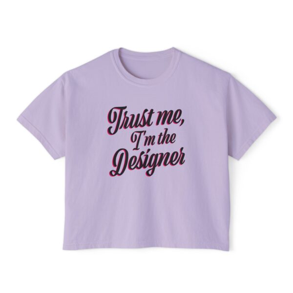 The "Trust Me, I’m the Designer" Women's Boxy Tee - Image 9