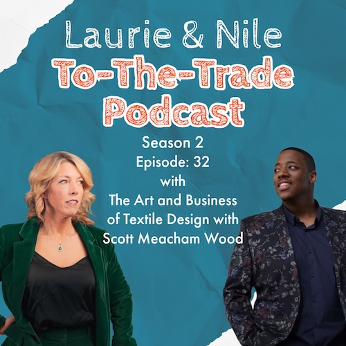 To-The-Trade S2E32 The Art and Business of Textile Design with Scott Meacham Wood